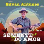 Edvan Antunes lança álbum com músicas autorais